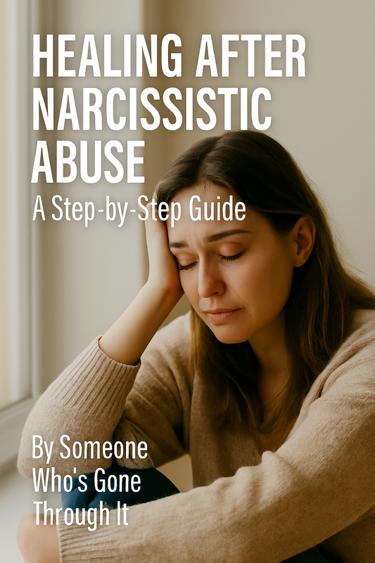 Healing After Narcissistic Abuse: A Step-by-Step Guide